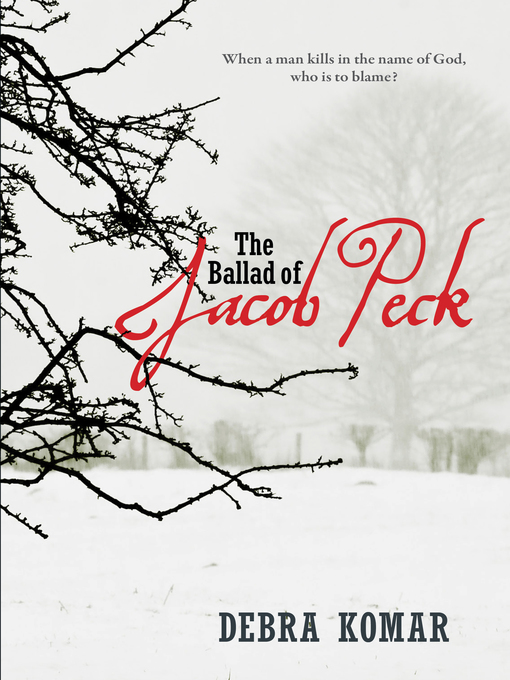 Title details for The Ballad of Jacob Peck by Debra Komar - Available